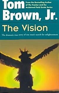 The Vision: The Dramatic True Story of One Mans Search for Enlightenment (Paperback)