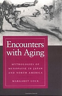 Encounters with Aging: Mythologies of Menopause in Japan and North America (Paperback, Revised)