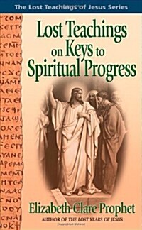 Lost Teachings on Keys to Spiritual Progress (Paperback)