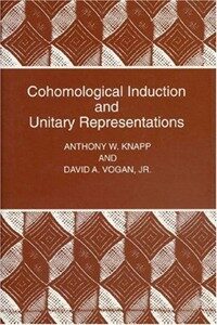 Cohomological induction and unitary representations / : Anthony W. Knapp and David A. Vogan, Jr