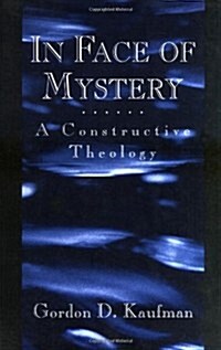 In Face of Mystery: A Constructive Theology (Paperback, Revised)