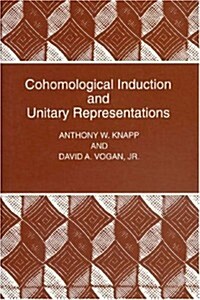 Cohomological Induction and Unitary Representations (Pms-45), Volume 45 (Hardcover)
