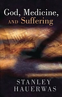 God, Medicine, and Suffering (Paperback, 2, Revised)