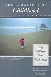 The Geography of Childhood: Why Children Need Wild Places (Paperback)