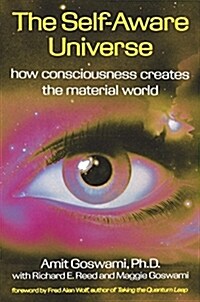 [중고] The Self-Aware Universe: How Consciousness Creates the Material World (Paperback)