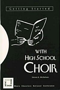 Getting Started with High School Choir (Paperback)