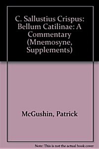 C. Sallustius Crispus, Bellum Catilinae: A Commentary (Paperback)