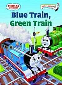 Thomas & Friends: Blue Train, Green Train (Thomas & Friends) (Hardcover)