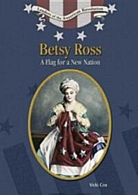 Betsy Ross: Flag for a New Nation (Library Binding)