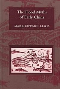 The Flood Myths of Early China (Hardcover)