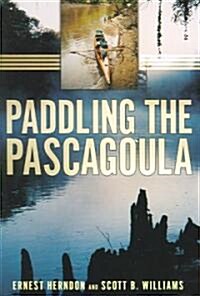 Paddling The Pascagoula (Paperback)