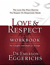 [중고] Love and Respect Workbook: The Love She Most Desires; The Respect He Desperately Needs (Paperback)