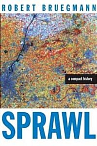 Sprawl: A Compact History (Hardcover)
