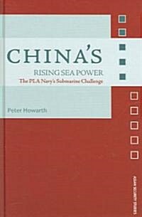 Chinas Rising Sea Power : The PLA Navys Submarine Challenge (Hardcover)