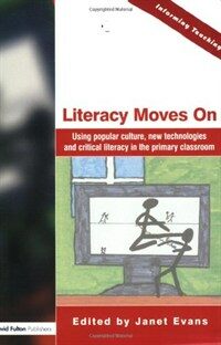 Literacy moves on : using popular culture, new technologies and critical literacy in the primary classroom