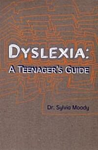 Dyslexia: A Teenagers Guide (Paperback)