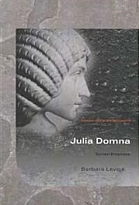 Julia Domna : Syrian Empress (Paperback)