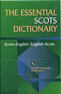 The Essential Scots Dictionary : Scots-English, English-Scots (Paperback)