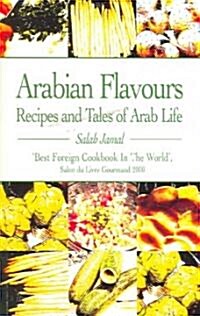 Arabian Flavours : Recipes and Tales of Arab Life (Paperback)