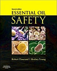 Essential Oil Safety : A Guide for Health Care Professionals- (Hardcover, 2 ed)