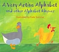 A Very Active Alphabet: And Other Alphabet Rhymes (Paperback)