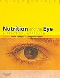 Nutrition and the Eye: A Practical Approach (Paperback)
