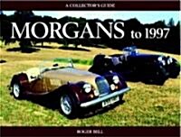 Morgans to 1997 : A Collectors Guide (Paperback, New ed)