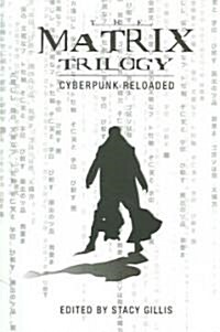 The Matrix Trilogy – Cyberpunk Reloaded (Paperback)