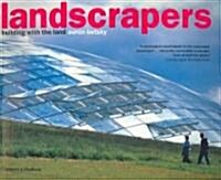 Landscrapers: Building with the Land (Paperback)