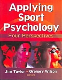 Applying Sport Psychology: Four Perspectives (Paperback)