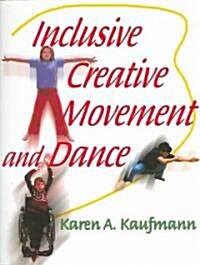 Inclusive Creative Movement and Dance (Paperback)