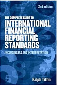 The Complete Guide to International Financial Reporting Standards : Including IAS and Interpretation (Paperback, 2 Revised edition)