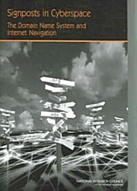 Signposts in Cyberspace: The Domain Name System and Internet Navigation (Paperback)