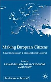 Making European Citizens : Civic Inclusion in a Transnational Context (Hardcover)