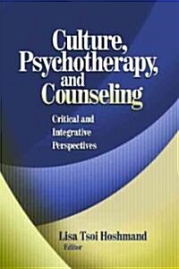 Culture, Psychotherapy, and Counseling: Critical and Integrative Perspectives (Hardcover)