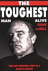 The Toughest Man Alive (Hardcover, 2nd, New)