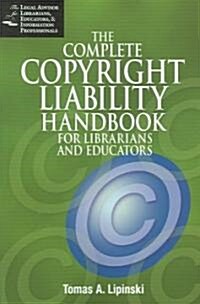 Complete Copyright Liability Handbook for Librarians and Educators (Paperback)