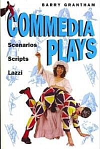 Commedia Plays : Scenarios, Scripts, Lazzi (Paperback)