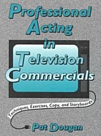 Professional Acting in Television Commercials (Paperback)