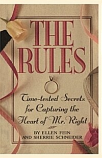 The Rules (TM): Time-Tested Secrets for Capturing the Heart of Mr. Right (Hardcover)