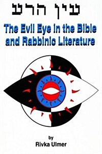 Evil Eye in the Bible and Rabbinic Literature (Hardcover)