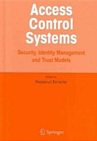 Access Control Systems: Security, Identity Management and Trust Models (Hardcover)