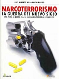 Narcoterrorismo: la guerra del nuevo siglo/ Narco-terrorism: The War of New Century (Paperback)