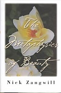 The Metaphysics of Beauty: The Rhetoric of Sickness from Baudelaire to DAnnunzio (Hardcover)