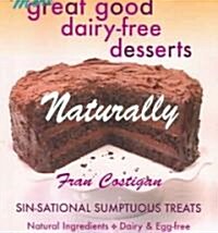 More Great Good Dairy-Free Desserts Naturally: Sin-Sational Sumptuous Treats (Paperback)
