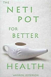 The Neti Pot for Better Health (Paperback)