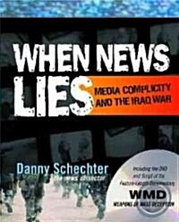 When News Lies: Media Complicity and the Iraq War [With DVD] (Hardcover)