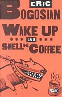 Wake Up and Smell the Coffee (Paperback, 1st)