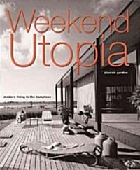 Weekend Utopia: Modern Living in the Hamptons (Hardcover)