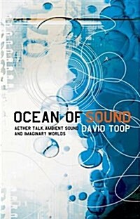 Ocean of Sound : Ambient sound and radical listening in the age of communication (Paperback, Main)